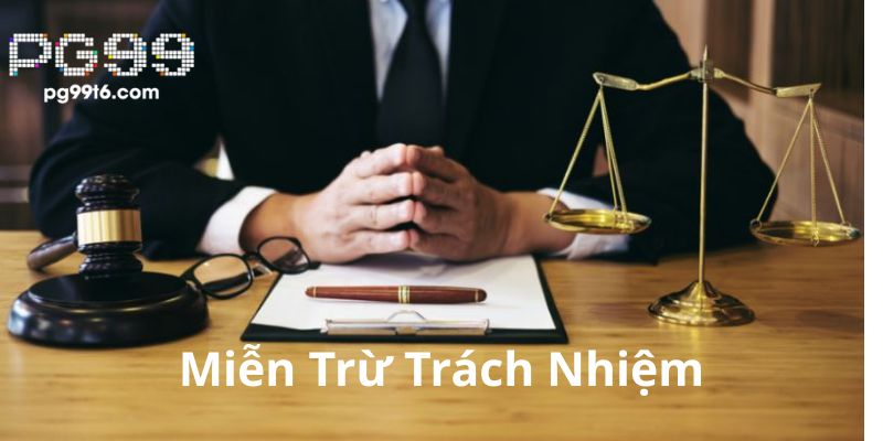 Miễn Trừ Trách Nhiệm Là Gì?